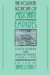 The Political Economy of Merchant Empires cover