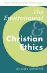 The Environment and Christian Ethics cover