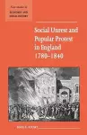 Social Unrest and Popular Protest in England, 1780–1840 cover