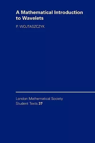A Mathematical Introduction to Wavelets cover
