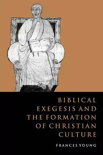 Biblical Exegesis and the Formation of Christian Culture cover