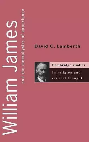 William James and the Metaphysics of Experience cover