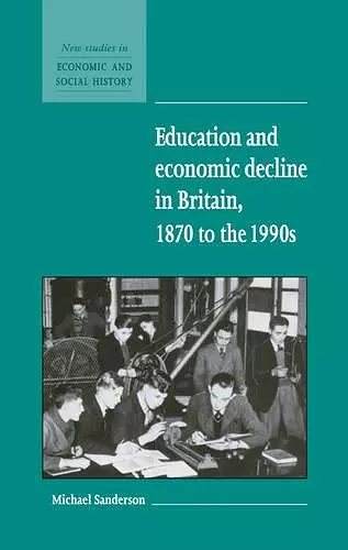 Education and Economic Decline in Britain, 1870 to the 1990s cover