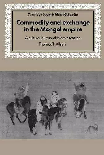 Commodity and Exchange in the Mongol Empire cover