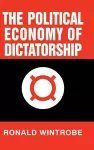 The Political Economy of Dictatorship cover