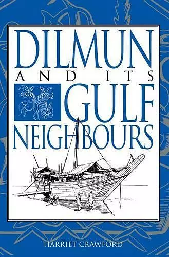 Dilmun and its Gulf Neighbours cover