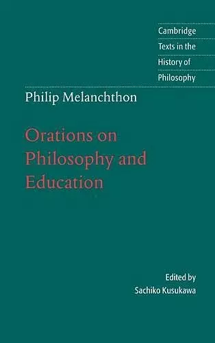 Melanchthon: Orations on Philosophy and Education cover