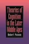 Theories of Cognition in the Later Middle Ages cover