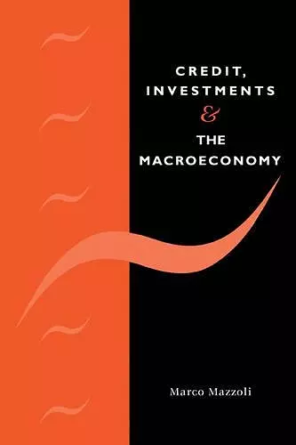 Credit, Investments and the Macroeconomy cover