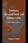 Emotions, the Social Bond, and Human Reality cover