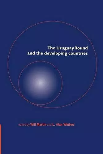 The Uruguay Round and the Developing Countries cover