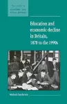 Education and Economic Decline in Britain, 1870 to the 1990s cover