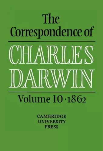 The Correspondence of Charles Darwin: Volume 10, 1862 cover