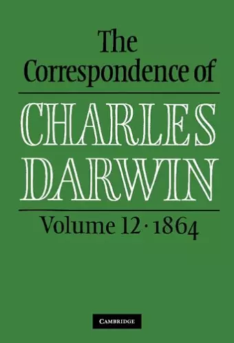 The Correspondence of Charles Darwin: Volume 12, 1864 cover