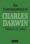 The Correspondence of Charles Darwin: Volume 12, 1864 cover