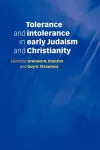 Tolerance and Intolerance in Early Judaism and Christianity cover