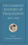 The Cambridge History of Philosophy 1870–1945 cover