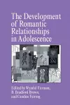 The Development of Romantic Relationships in Adolescence cover