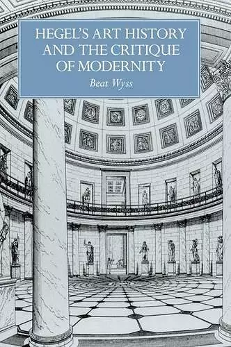 Hegel's Art History and the Critique of Modernity cover