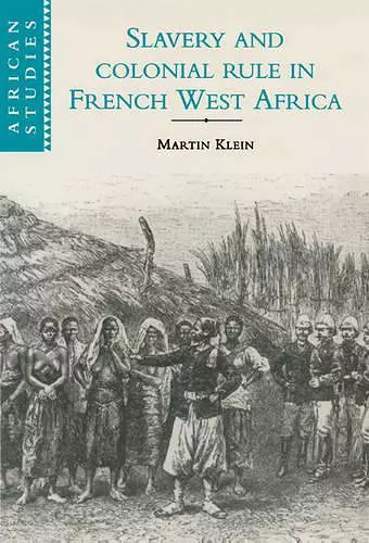 Slavery and Colonial Rule in French West Africa cover