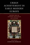 Urban Achievement in Early Modern Europe cover