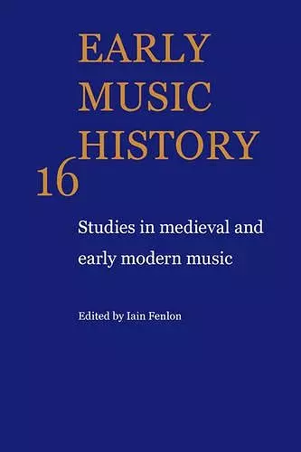 Early Music History: Volume 16 cover