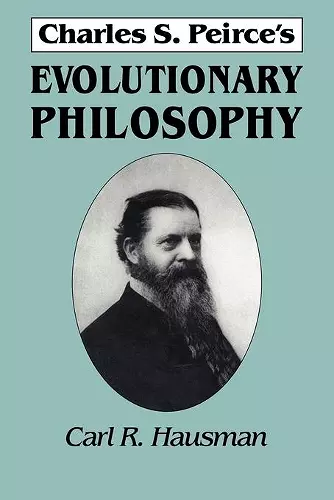 Charles S. Peirce's Evolutionary Philosophy cover