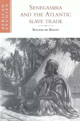 Senegambia and the Atlantic Slave Trade cover