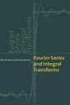 Fourier Series and Integral Transforms cover