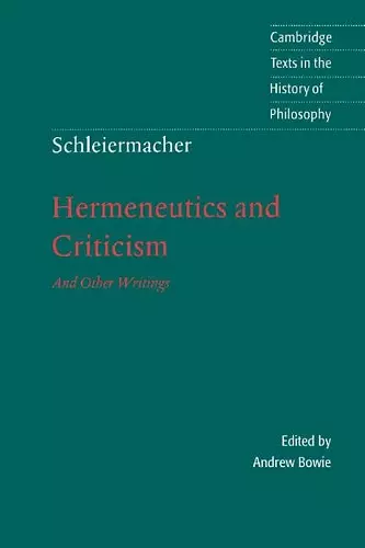 Schleiermacher: Hermeneutics and Criticism cover