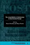 The Consolidation of Democracy in East-Central Europe cover