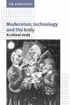 Modernism, Technology, and the Body cover