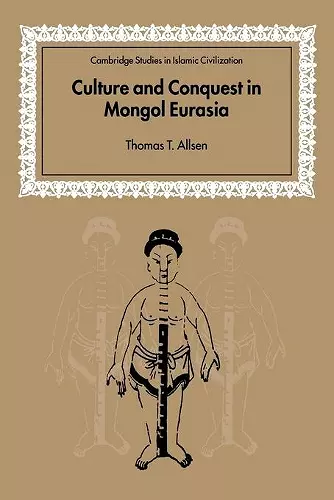 Culture and Conquest in Mongol Eurasia cover