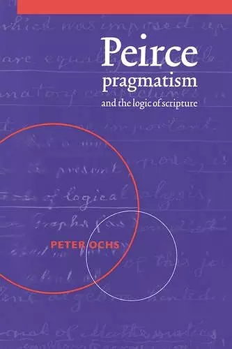 Peirce, Pragmatism, and the Logic of Scripture cover