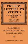 Cicero: Letters to Atticus: Volume 4, Books 7.10-10 cover