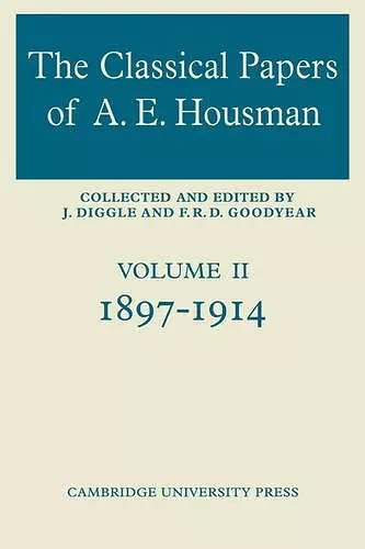 The Classical Papers of A. E. Housman: Volume 1, 1882–1897 cover