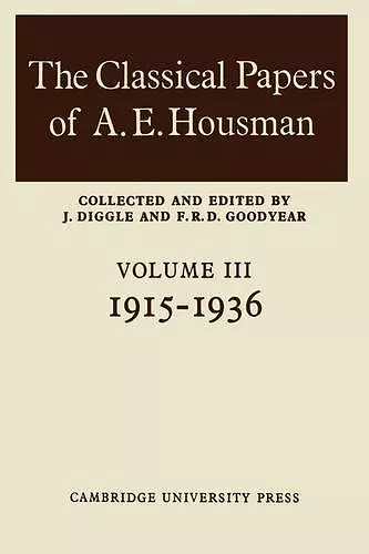 The Classical Papers of A. E. Housman: Volume 2, 1897–1914 cover