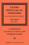Cicero: Epistulae ad Familiares: Volume 1, 62–47 B.C. cover