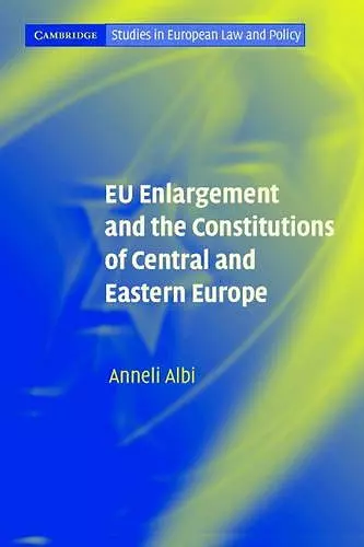 EU Enlargement and the Constitutions of Central and Eastern Europe cover