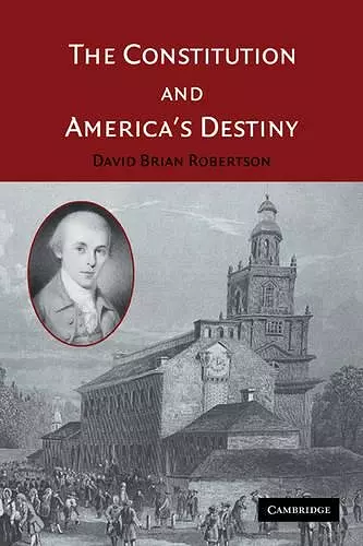 The Constitution and America's Destiny cover