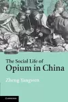 The Social Life of Opium in China cover