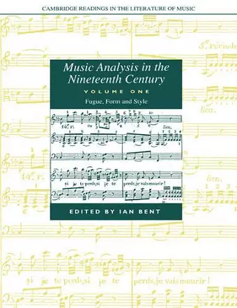 Music Analysis in the Nineteenth Century: Volume 1, Fugue, Form and Style cover