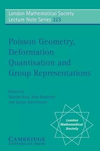 Poisson Geometry, Deformation Quantisation and Group Representations cover