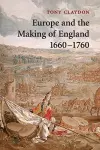 Europe and the Making of England, 1660–1760 cover