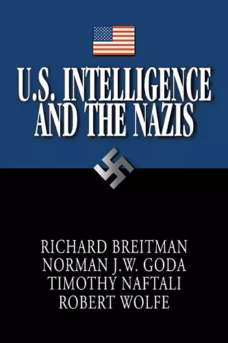 U.S. Intelligence and the Nazis cover