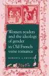 Women Readers and the Ideology of Gender in Old French Verse Romance cover