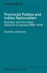 Provincial Politics and Indian Nationalism cover