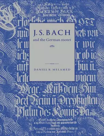 J. S. Bach and the German Motet cover