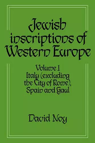 Jewish Inscriptions of Western Europe: Volume 1, Italy (excluding the City of Rome), Spain and Gaul cover