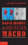 David Mamet and American Macho cover